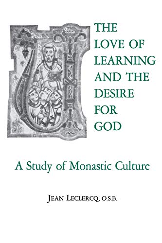 The Love of Learning and the Desire for God: A Study of Monastic Culture von Fordham University Press